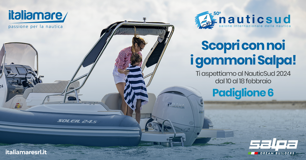 Scopri con noi i gommoni Salpa al NauticSud